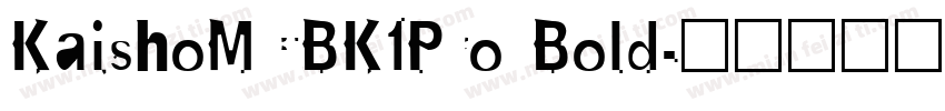 KaishoMCBK1Pro Bold字体转换